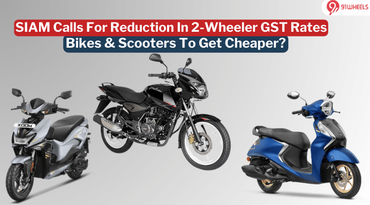SIAM Requests Government To Lower GST To 12-18% On 2-Wheelers SIAM Requests Government To Lower GST To 12-18% On 2-Wheelers