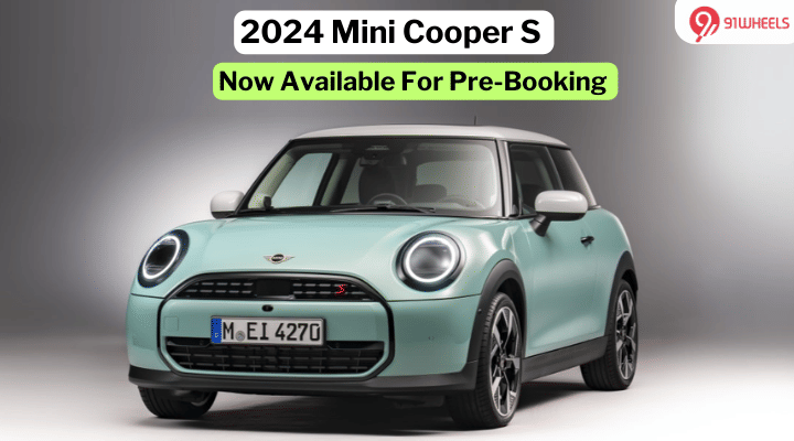 2024 Mini Cooper S Pre-Booking Window Now Open – Details Here 2024 Mini Cooper S Pre-Booking Window Now Open – Details Here