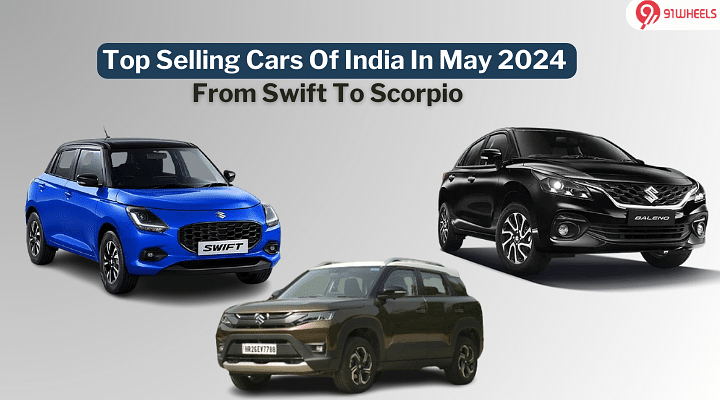 Here Are India's Top Selling Cars For May 2024: From Swift To Scorpio