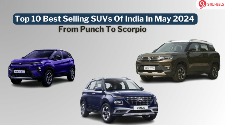 Here Are India's Best Selling SUVs For May 2024: Punch, Scorpio & More Here Are India's Best Selling SUVs For May 2024: Punch, Scorpio & More