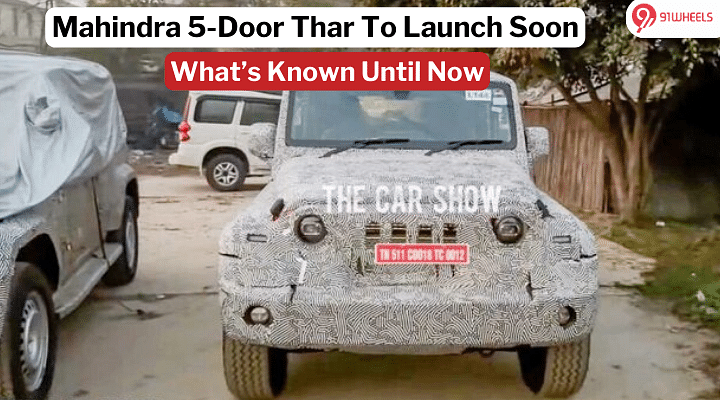 Mahindra Thar 5-Door Likely To Launch In August - Design, Features, Engine, Price, More