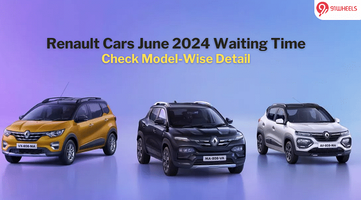 This Is How Much You Need To Wait For Renault Cars In June 2024