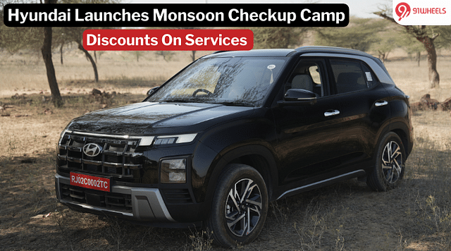 Hyundai Monsoon Checkup Camp: Avail Discounts On Services & Free Checkup