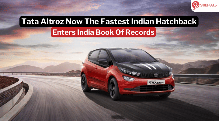 Tata Altroz Racer Sets Record For Fastest Indian Hatchback: Details Tata Altroz Racer Sets Record For Fastest Indian Hatchback: Details