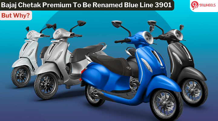 Bajaj Chetak Premium To Be Renamed Blue Line 3201 Here s Why