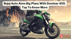 Bajaj Auto Aims Big Plans With Dominar 400. Here's What We Know! Bajaj Auto Aims Big Plans With Dominar 400. Here's What We Know!