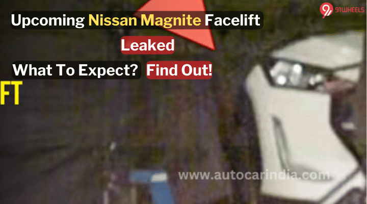 Upcoming Nissan Magnite Facelift Leaked - What to Expect? Find Out! Upcoming Nissan Magnite Facelift Leaked - What to Expect? Find Out!