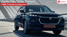 FAME 3 Subsidy Likely To Make Hybrid Cars Cheaper - Here's Why!