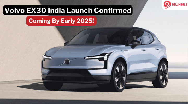 Volvo EX30 India Debut Confirmed for Early 2025 - All You Need to Know Volvo EX30 India Debut Confirmed for Early 2025 - All You Need to Know