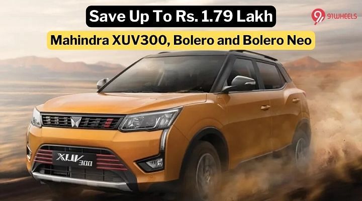 Mahindra Bolero, XUV400 and XUV300 Available With Benefits of Up to Rs ...