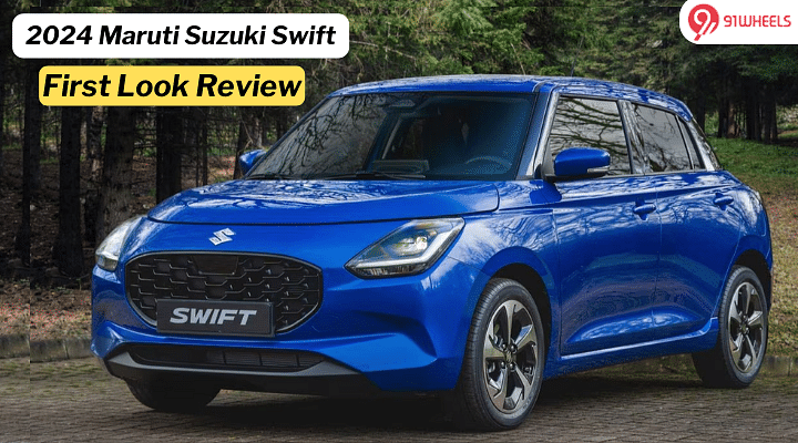 2024 Maruti Suzuki Swift First Look Review: Here's What We Feel