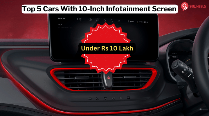 Top 5 Cars With 10-Inch Infotainment Screen Under Rs 10 lakh Top 5 Cars With 10-Inch Infotainment Screen Under Rs 10 lakh