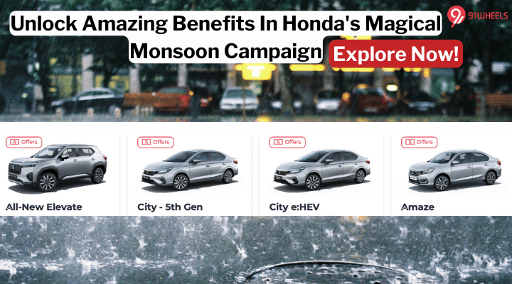 Honda Monsoon Campaign: Grab Benefits Up To Rs 96,000 This July! Honda Monsoon Campaign: Grab Benefits Up To Rs 96,000 This July!