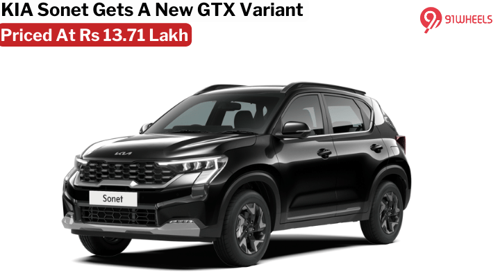 KIA Sonet GT Line Gets A New GTX Trim, Priced At Rs 13.71 Lakh KIA Sonet GT Line Gets A New GTX Trim, Priced At Rs 13.71 Lakh