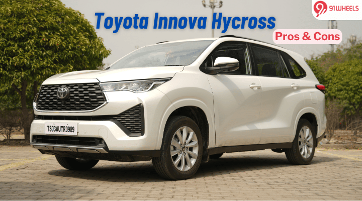 Toyota Innova Hycross: Pros And Cons To Read Before You Buy! Toyota Innova Hycross: Pros And Cons To Read Before You Buy!