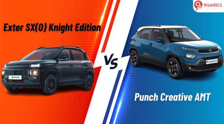 Hyundai Exter SX (O) Knight Vs Tata Punch Creative AMT: What's Better? Hyundai Exter SX (O) Knight Vs Tata Punch Creative AMT: What's Better?