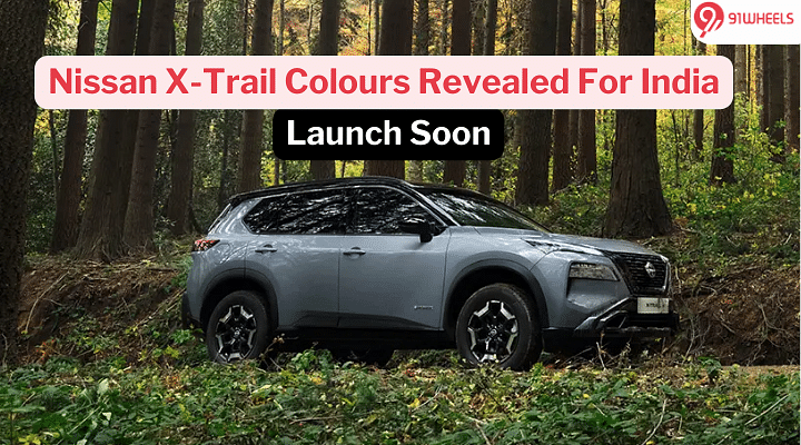 Nissan X Trail SUV Colour Options Revealed For India: 3 Shades In Total Nissan X Trail SUV Colour Options Revealed For India: 3 Shades In Total
