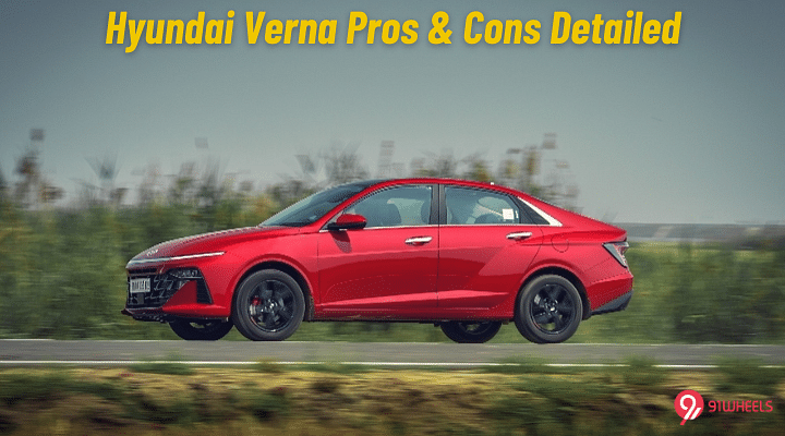 Hyundai Verna Pros & Cons Explained - A Worthy Mid-Size Sedan Or Not!