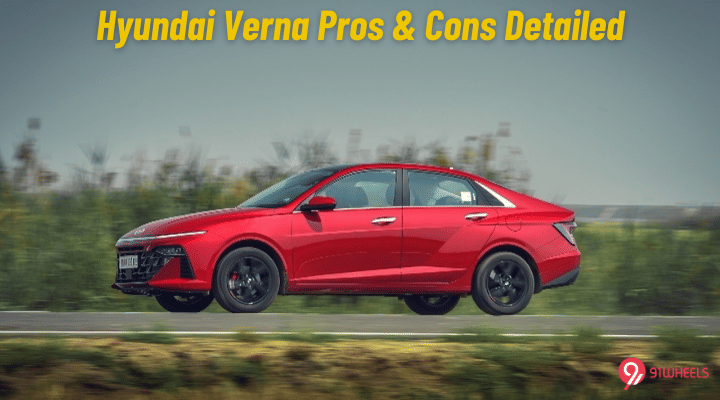 Hyundai Verna Pros & Cons Explained - A Worthy Mid-Size Sedan Or Not!