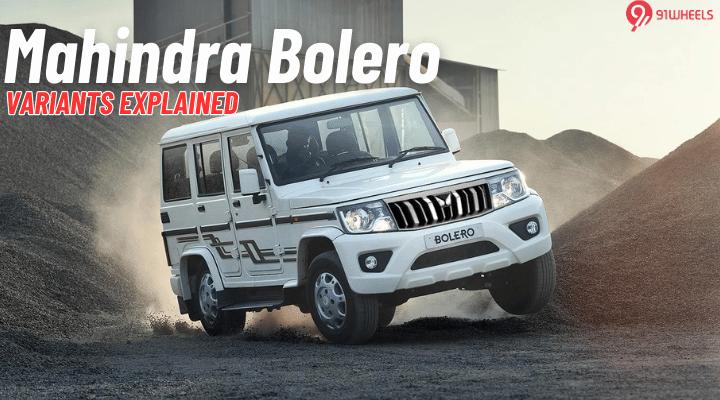 Mahindra Bolero Variants Explained: The Simple And Rugged OG SUV Mahindra Bolero Variants Explained: The Simple And Rugged OG SUV