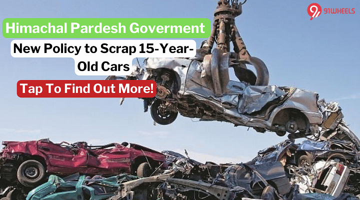 Himachal Pradesh Is Developing 12 Scrap Centers For 15 Years Old Cars