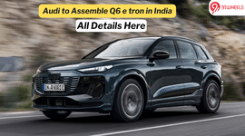 Audi to Assemble Upcoming Q6 e tron in India- Check Details