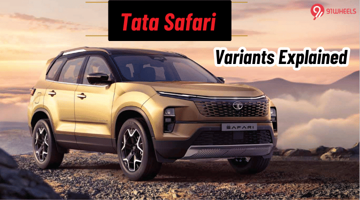 2024 Tata Safari Variants Explained: Which Offers The Most Value? 2024 Tata Safari Variants Explained: Which Offers The Most Value?