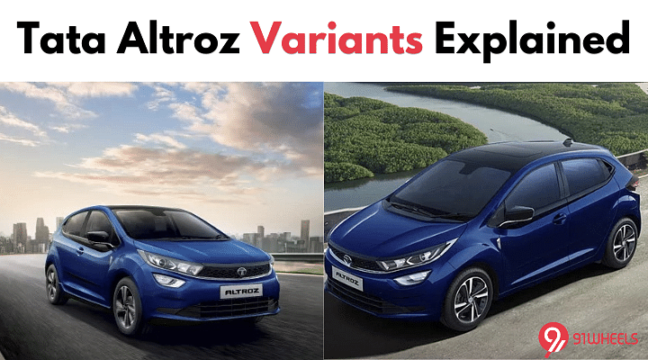 Tata Altroz Variants Explained: Take A Look And Decide