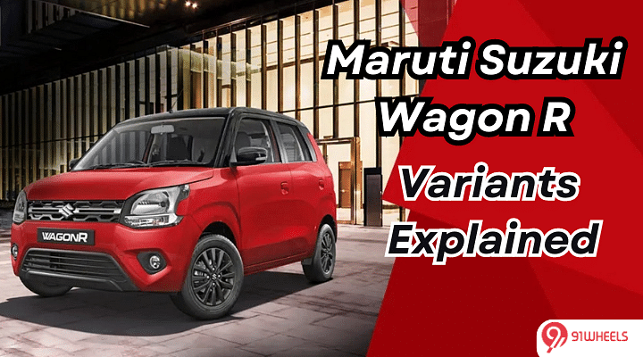 Maruti Suzuki Wagon R Variants Explained: Which Offers The Most Value?