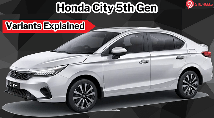 Honda City 5th Gen Variants Explained In Detail – Starting At Rs 11.82 Lakh