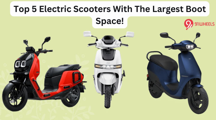 Top 5 Electric Scooters With Largest Boot Space In India Top 5 Electric Scooters With Largest Boot Space In India