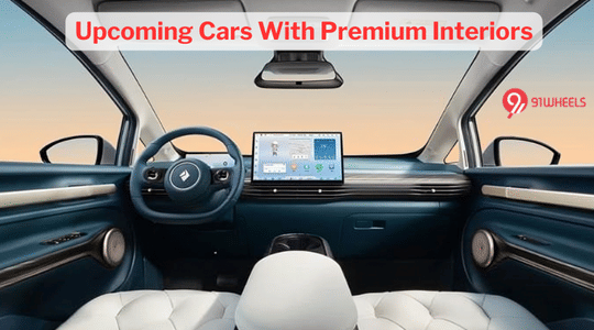 Luxury on Wheels: Upcoming Cars With Premium Interiors To Look For Luxury on Wheels: Upcoming Cars With Premium Interiors To Look For