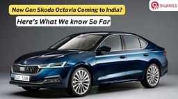 New Gen Skoda Octavia India Launch in Q2 of 2025? Here's What We Know