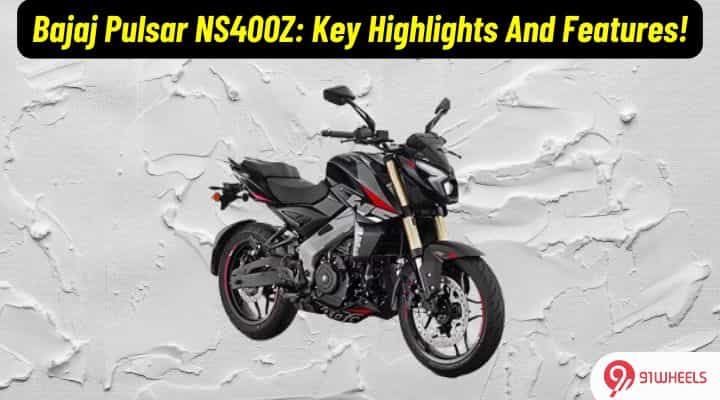 Bajaj Pulsar NS400Z: Key Features To Look Out For! Bajaj Pulsar NS400Z: Key Features To Look Out For!