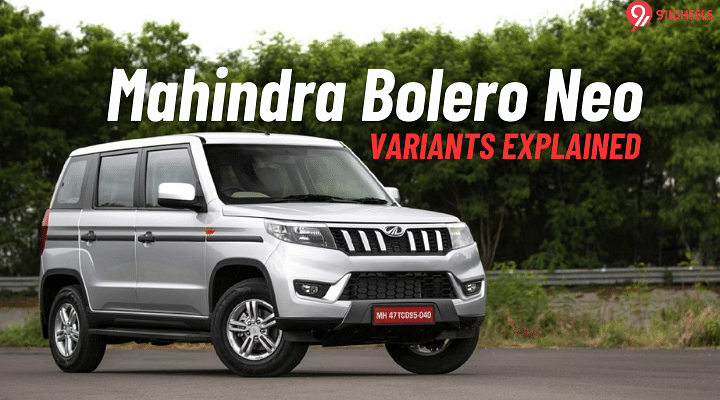 Mahindra Bolero Neo Variants Explained: This Is All It Gets!