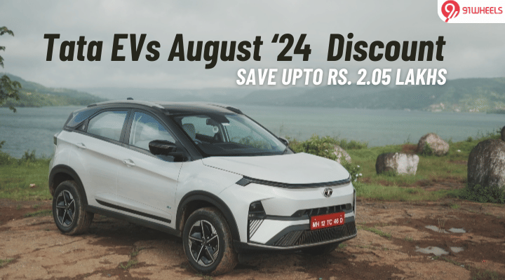 Tata Nexon EV, Punch EV, & More On Discounts Upto Rs. 2.05 Lakhs Tata Nexon EV, Punch EV, & More On Discounts Upto Rs. 2.05 Lakhs