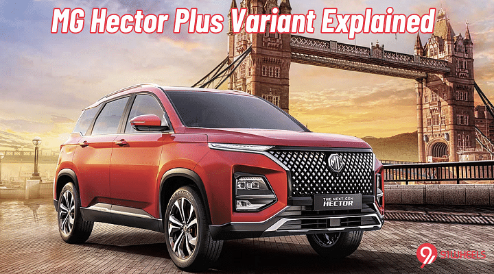 MG Hector Plus Variant Wise Features - Which Variant Offers Best Value?