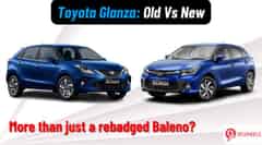 Toyota Glanza: Old Vs New - Key Differences Explained