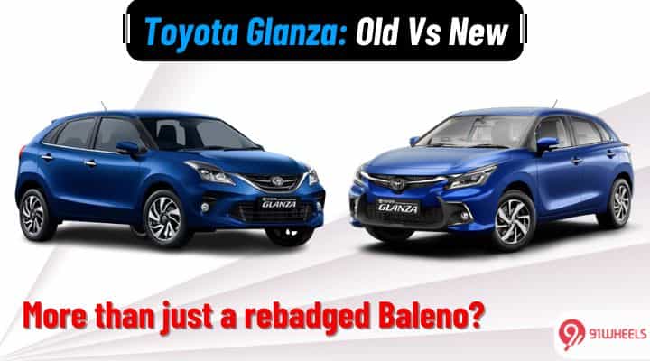Toyota Glanza: Old Vs New - Key Differences Explained Toyota Glanza: Old Vs New - Key Differences Explained