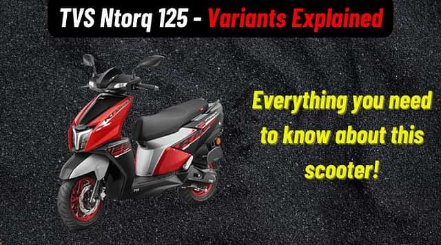 TVS Ntorq 125 Variants Explained: Which One Suits You Best?