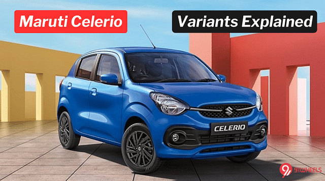 Maruti Celerio Variants Explained: Prices And Features