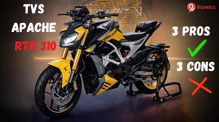 TVS Apache RTR 310 3 Pros And 3 Cons: Big Stepper? TVS Apache RTR 310 3 Pros And 3 Cons: Big Stepper?