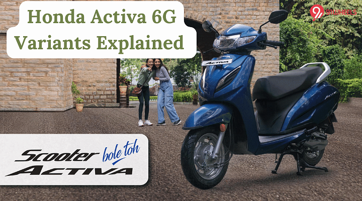 Honda Activa 6G Variants Explained: H-Smart Key Adopted From Cars