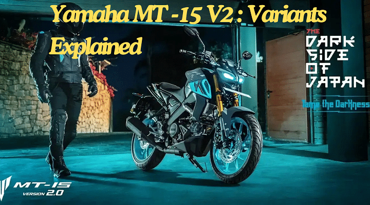 Yamaha MT 15 V2 Variants Explained: Standard, Deluxe And Moto GP