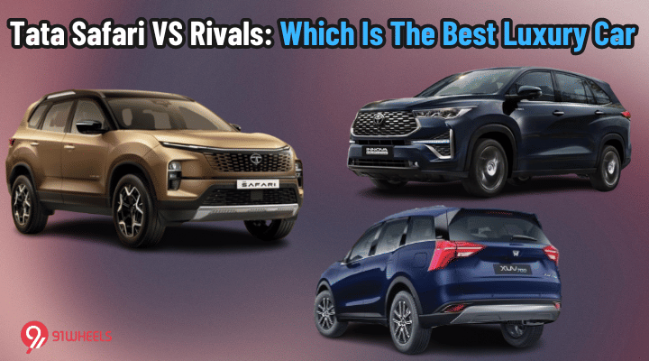 Tata Safari VS Rivals: Which Is The Best 7 Seater Luxury SUV in India? Tata Safari VS Rivals: Which Is The Best 7 Seater Luxury SUV in India?