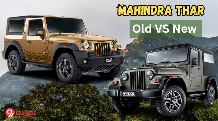 Mahindra Thar Old VS New: From Niche SUV To Dream Car