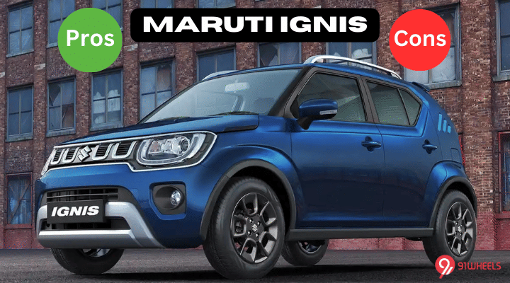 Maruti Ignis 3 Pros And 3 Cons - Still Worthy Of Your Purchase? Maruti Ignis 3 Pros And 3 Cons - Still Worthy Of Your Purchase?
