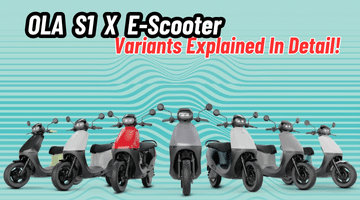 Ola S1 X E-Scooter Variants Explained – Here’s What Each Variant Gets