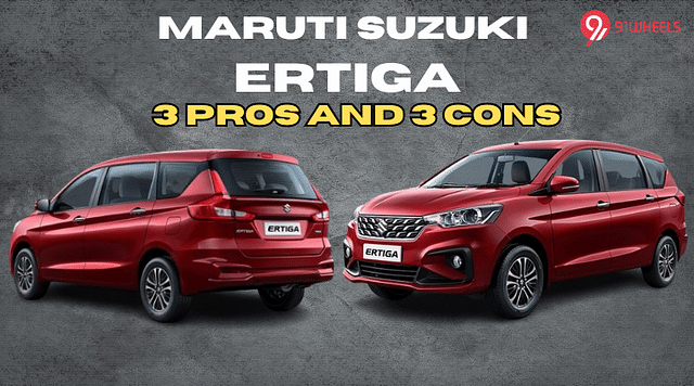 Maruti Suzuki Ertiga 3 Pros And 3 Cons - Details Inside