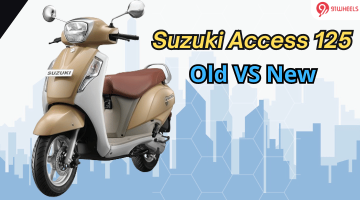 Suzuki Access 125 Old VS New: How It Has Evolved Over The Years Suzuki Access 125 Old VS New: How It Has Evolved Over The Years